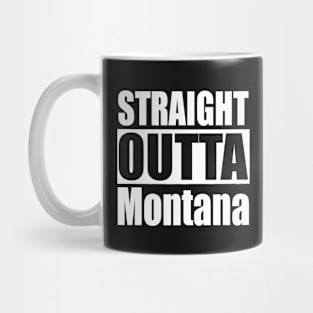 Straight Outta Montana Mug